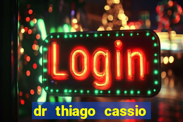 dr thiago cassio santos walmsley de lucena